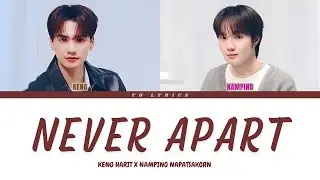 Keng, Namping - Never Apart (Ost.Khemjira) - Lyrics [ Han/Rom/IND/ENG ]