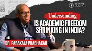 Understanding India Through Political Economy | Dr. Parakala Prabhakar | GCU Talks
