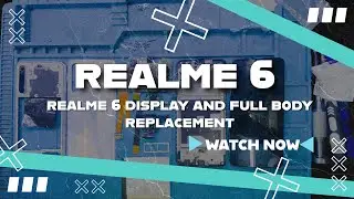 Realmi 6 Display || Battery & Full Body Replacement,  Full body Replacement