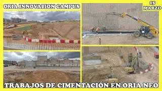 🚧 TRABAJOS DE CIMENTACI&Oacute;N EN ORIA NEO | OBRAS DE ORIA INNOVATION CAMPUS | MADRID 15 MARZO 2024 🚧
