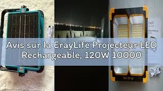 Avis sur la ErayLife Projecteur LED Rechargeable, 120W 10000LM Lampe Chantier, Lumi&egrave;re de Travail Po