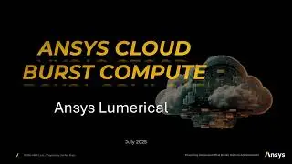 Ansys Cloud Burst Compute for Ansys Lumerical FDTD Demo