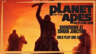 Showdown at Simian Junction | Planet of the Apes RPG One Shot Actual Solo Play