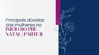 Posso pintar o meu cabelo durante a gravidez? Dúvidas das mulheres no início do Pré-Natal | Parte II