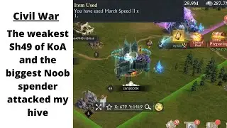 Civil War - The weakest Sh49 of KoA and the biggest noob spender attacked my hive | King of Avalon