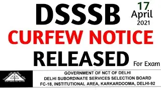 DSSSB CURFEW NOTICE FOR CANDIDATES, DSSSB RECRUITMENT 2020, DSSSB ONLINE EXAM 2021, DSSSB EXAM 2021,