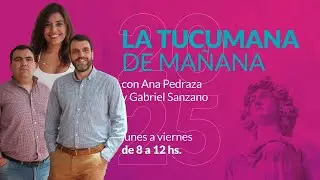 LA TUCUMANA DE MAÑANA - DE 8 A 12 HS