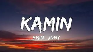 EMIN, JONY - Kamin (Lyrics)