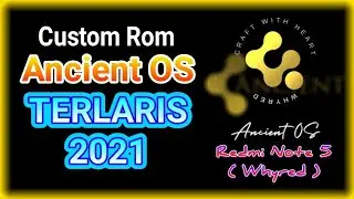 ROM Ancient OS yang Paling Banyak diDOWNLOAD di Tahun 2021 (Whyred) - CUSTOMISASI & FITURNYA LENGKAP