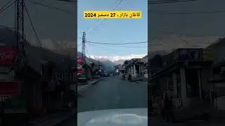 Kaghan Bazar Today latest update | Naran kaghan valley | Naran Road News Today