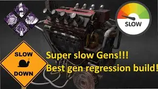How to regress gens fast in DBD using the very best build for slowdown