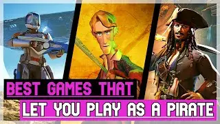 Best Games That Let You Play as a Pirate - 2022
