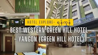 Best Western Green Hill Hotel - Yangon (GREEN HILL HOTEL)