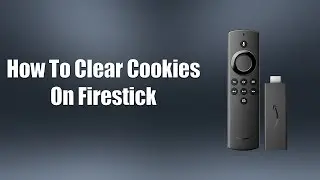 How To Clear Cookies On Firestick