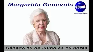 Margarida Genevois - Depoimento Hist&oacute;rico para a  P&oacute;s TV DHnet