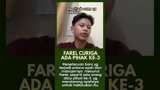 Farel Prayoga Curiga Ada Pihak ke-3 di Balik Perseteruan Antara Manajer & Ayahnya