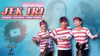 LAGU LUCU MADURA // JEK IRI // KOMEDI MADURA // TRIO SEWENK // BOHENK + CAK IMAM + FAQIH TAKESA