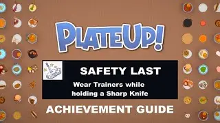 [PlateUp! 1.1.9] Safety Last Achievement Guide