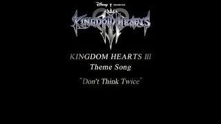 KINGDOM HEARTS III Theme Song Trailer – “Don’t Think Twice” by Hikaru Utada