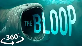 360&deg; VR The Unsolved Mystery of the Bloop