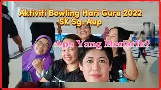 AKTIVITI BOWLING HARI GURU 2022 SK SG AUP | Apa Yang Menarik | Pandaikah Christa Main Bowling?