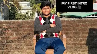 My First Intro Vlog 🎥 l By Nitesh Gaagat