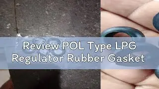 Review POL Type LPG Regulator Rubber Gasket