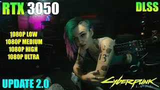 Cyberpunk 2077 Update 2.0 - RTX 3050 Laptop - 1080P All Settings