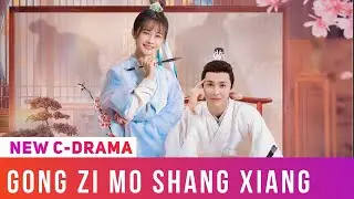 Gong Zi Mo Shang Xiang| Chinese Drama Review | 2023