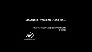QT239 APx500 Fast Sweep Enhancements