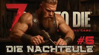 7D2D IRRE LP BOB DER BASE BAUER DIE NACHTEULE 🦉 MOD #6 DEUTSCH