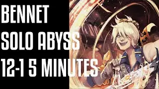 BENNET SOLO ABYSS 12-1 5 Minutes .+ Build First Try  -Genshin Impact