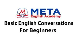 Basic English Conversation Part 1 | Meta English Academy