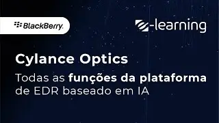 Cylance Optics - Explore Todas as Fun&ccedil;&otilde;es Dispon&iacute;veis na Plataforma de EDR (Baseada em IA)