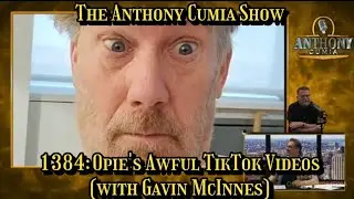 The Anthony Cumia Show/Compound Censored - Opie's Awful TikTok Videos (with Gavin McInnes)