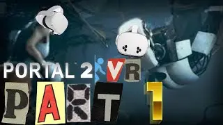 Portal 2 VR | Part 1