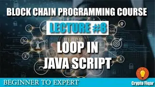 loop in Java Script | Blockchain course lesson 8 | Cryptofikr