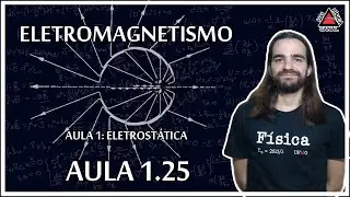 Eletromagnetismo - Potencial eletrostático, parte 1 - Aula 1.25