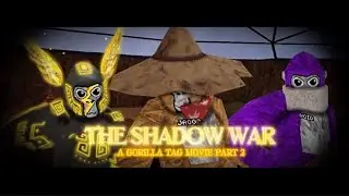 THE SHADOW WAR part 2 | a gorilla tag movie