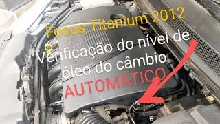 ✅Como verificar o nível de óleo da Transmissão Automática do Focus Titanium AT 2012 | Caixa 4F27E