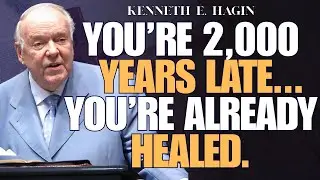 KENNETH E. HAGIN Reveals the PAST-TENSE Healing Secret: &ldquo;You WERE Healed!&rdquo;
