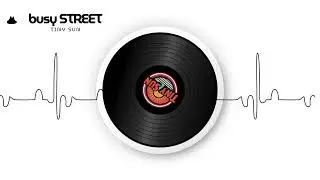 Tiny Sun - Busy Street