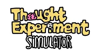 『Thought Experiment Simulator』Launch Trailer