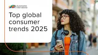 Introducing- Euromonitor's Top global consumer trends 2025