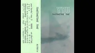 YYU - TIMETIMETIME&TIME (Full Album)