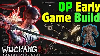 MOST OP EARLY-GAME BUILD in Wuchang Fallen Feathers