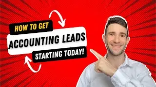 How To Get Leads For Your Accounting or CPA Firm | Accounting Clients Accelerator