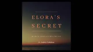Elora's Secret (featuring Audrey Callahan)