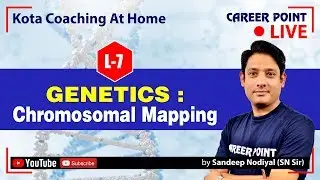 Genetics: Chromosomal Mapping L-7 | Biology Video Lecture | NEET | Sandeep Nodiyal (SN Sir)
