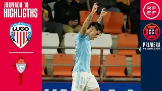 Resumen #PrimeraFederación | CD Lugo 0-1 RC Celta Fortuna | Jornada 18 , Grupo 1